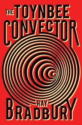 The Toynbee Convector by Ray Bradbury