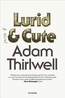 Lurid & Cute by Adam Thirlwell