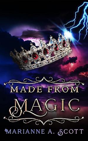 Made from Magic by Marianne A. Scott