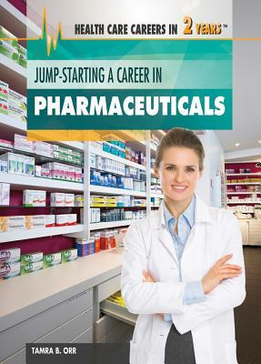 Jump-Starting a Career in Pharmaceuticals by Tamra Orr