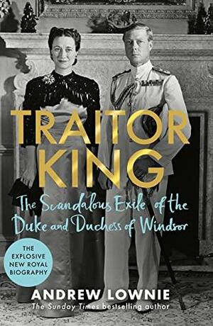 Traitor King by Andrew Lownie