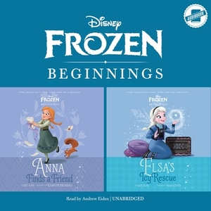 Frozen Beginnings: Anna Finds a Friend & Elsa's Icy Rescue by Kate Egan