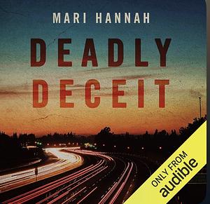 Deadly Deceit by Mari Hannah