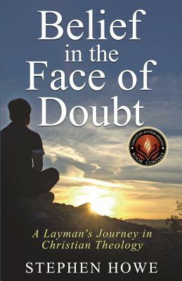 Belief in the Face of Doubt by Stephen Howe