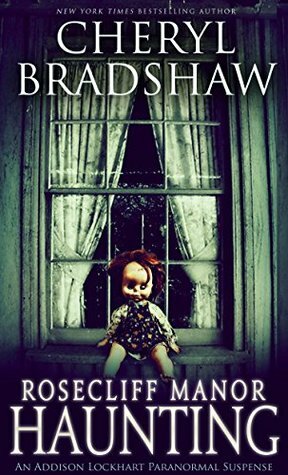 Rosecliff Manor Haunting by Cheryl Bradshaw