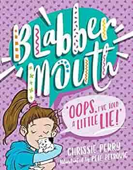 Blabbermouth #2: Oops, I've Told a Little Lie! by Chrissie Perry