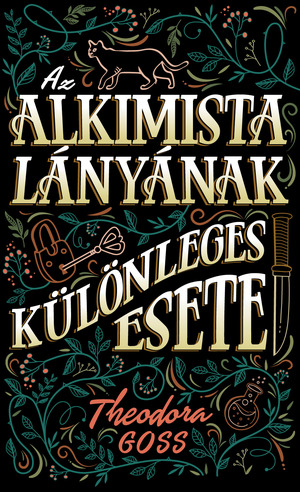 Az alkimista lányának különleges esete by Theodora Goss