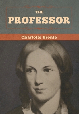 The professor by Charlotte Brontë