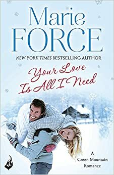 Your Love Is All I Need by Marie Force