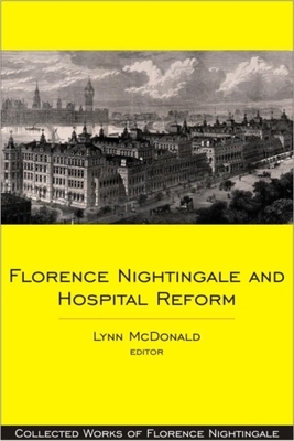 Florence Nightingale and Hospital Reform by 