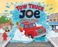 Tow Truck Joe Makes a Splash by June Sobel