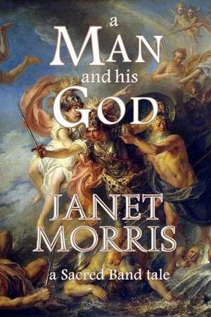 A Man and His God by Janet E. Morris