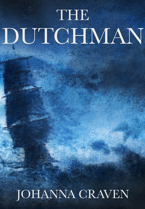 The Dutchman by Johanna Craven