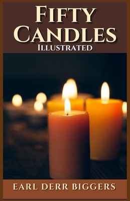 Fifty Candles: Illustrated by Earl Derr Biggers