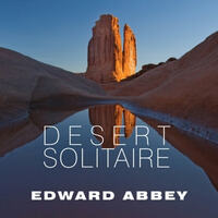 Desert Solitaire: A Season in the Wilderness by Edward Abbey