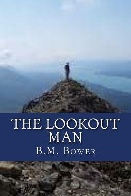 The Lookout Man by B. M. Bower