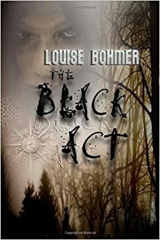 The Black Act by Louise Bohmer