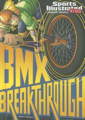 BMX Breakthrough by Gerardo Sandoval, Carl Bowen