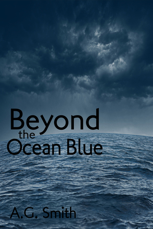 Beyond the Ocean Blue by A.G. Smith