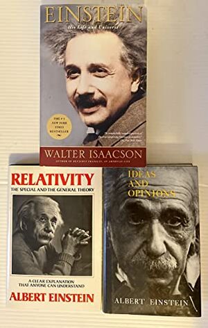 3 Books! 1) Einstein: His Life and Universe 2) Relativity: The Special and the General Theory 3) Ideas and Opinions by Albert Einstein, Walter Isaacson