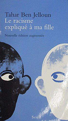 Le racisme expliqué à ma fille by Tahar Ben Jelloun