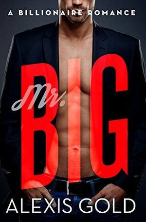 Mr. Big by Alexis Gold