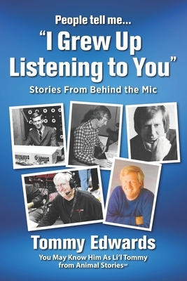 "I Grew Up Listening to You": Stories From Behind the Mic by Tommy Edwards