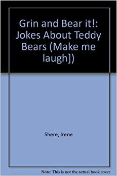 Grin and Bear It!: Jokes about Teddy Bears by Sharon Friedman