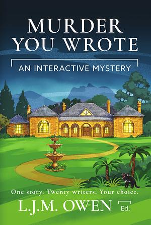 Murder You Wrote: An Interactive Mystery by L. J. M. Owen