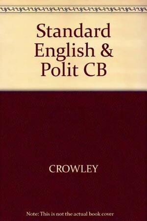 Standard English and the Politics of Language by Tony Crowley