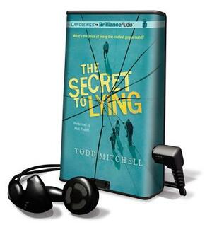 The Secret to Lying by Todd Mitchell