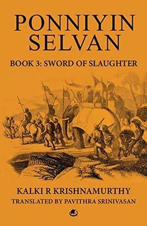 Ponniyin Selvan Part-3: Sword of Slaughter by Kalki