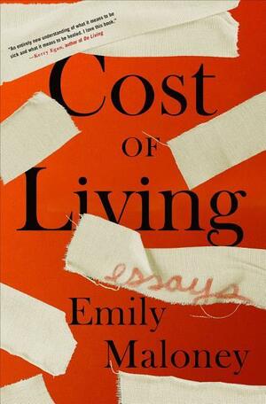 Cost of Living: Essays by Emily Maloney