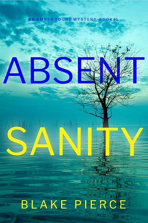 Absent Sanity by Blake Pierce