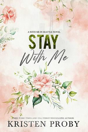 Stay with Me by Kristen Proby