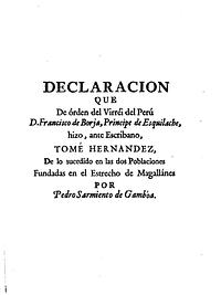 Declaracion que de órden del Virréi del Perú D.Francisco de Borja, Príncipe de Esquilache, hizo, ante Escribano, Tomé Hernández, de lo sucedido en las dos Poblaciones fundadas en el Estrecho de Magallanes por Pedro Sarmiento de Gamboa. by Tomé Hernández, García de Tamayo