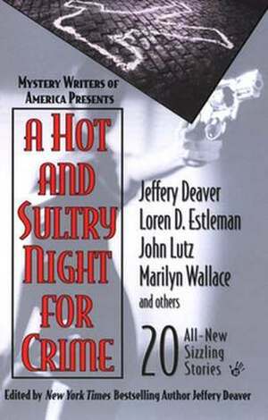 A Hot And Sultry Night For Crime by Jeffery Deaver, Marilyn Wallace, Ronnie Klaskin, Alan Cook, Angela Zeman, Toni L.P. Kelner, Tim Myers, John Lutz, Ana Rainwater, Robert Lee Hall, David Handler, Loren D. Estleman, Suzanne C. Johnson, Carolyn Wheat, Gary Brandner, Mat Coward, Jeremiah Healy, G. Miki Hayden, David Bart, Sinclair Browning