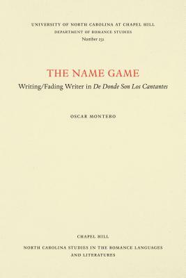 The Name Game: Writing/Fading Writer in de Donde Son Los Cantantes by Oscar Montero
