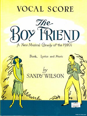 The Boy Friend: A New Musical Comedy Of The 1920's by Sandy Wilson