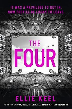 The Four: The must-read new dark academia psychological thriller of 2024 by Ellie Keel, Ellie Keel