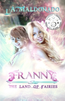 Franny & The Land of Fairies by L. a. Maldonado