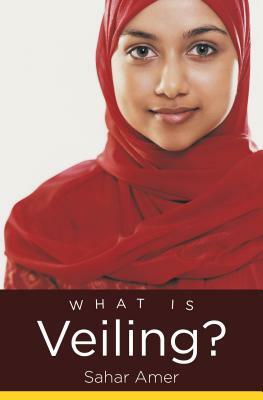 What Is Veiling? by Sahar Amer