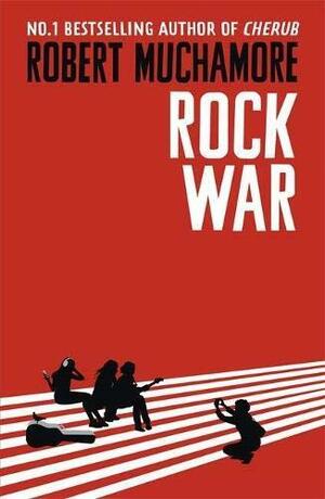 Rock War by Robert Muchamore