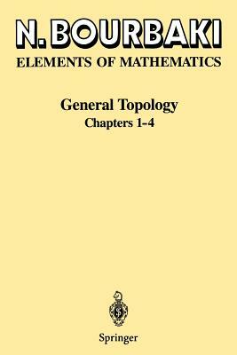 General Topology: Chapters 1-4 by N. Bourbaki