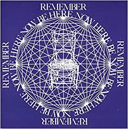 Remember, Now be Here by Baba Ram Alpert, Richard &amp; Dass