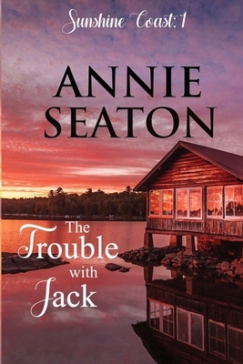 The Trouble with Jack by Annie Seaton