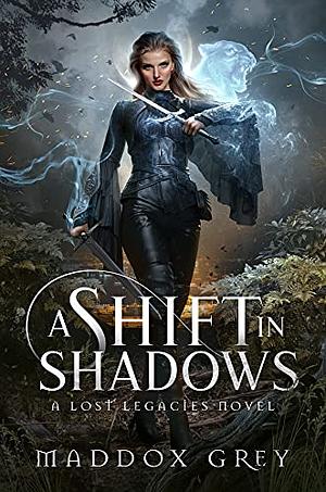 A Shift in Shadows by Maddox Grey