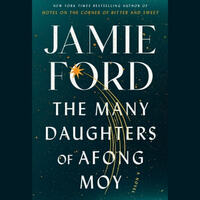 The Many Daughters of Afong Moy by Jamie Ford