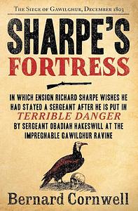 Sharpe's Fortress: Richard Sharpe and the Siege of Gawilghur, December 1803 by Bernard Cornwell