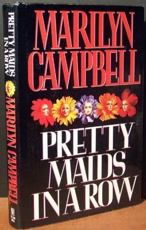 Pretty Maids in a Row by Marilyn Campbell